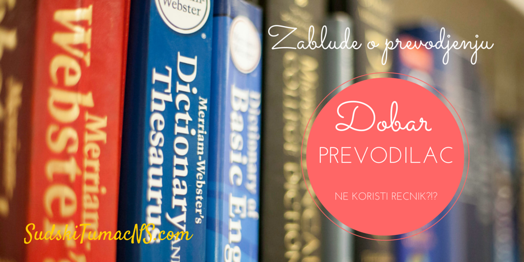 Dobar prevodilac ne koristi rečnik...